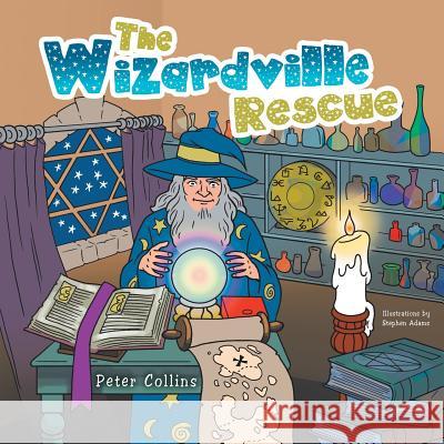 The Wizardville Rescue Peter Collins 9781491871072 Authorhouse - książka