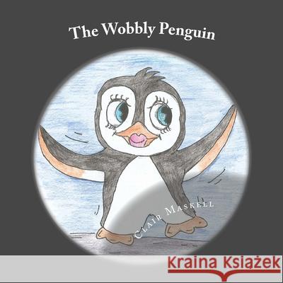 The Wobbly Penguin: A book about MS Dean Maskell Clair Maskell 9781984179401 Createspace Independent Publishing Platform - książka