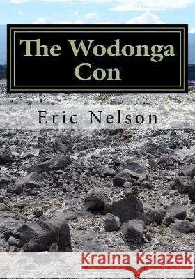 The Wodonga Con Eric Nelson 9781976329210 Createspace Independent Publishing Platform - książka