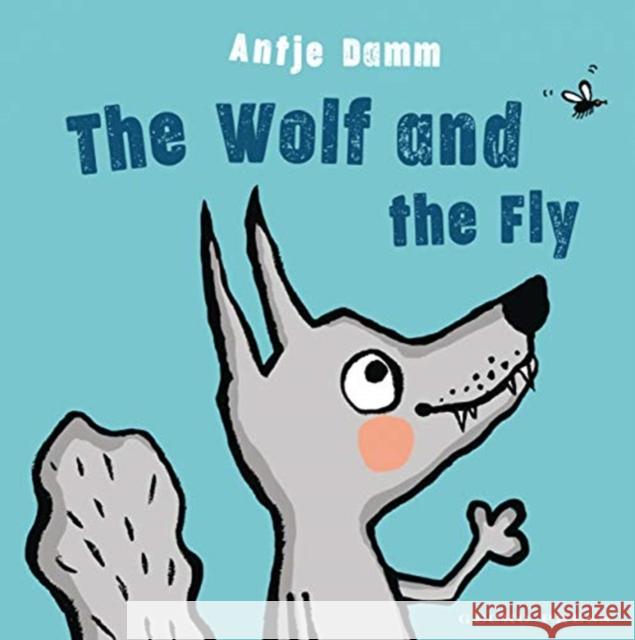 The Wolf and Fly Antje Damm 9781776572809 Gecko Press - książka