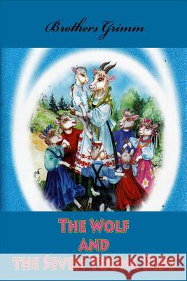 The Wolf and the Seven Young Kids Brothers Grimm 9781530512645 Createspace Independent Publishing Platform - książka