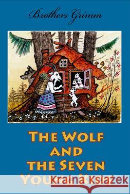 The Wolf and the Seven Young Kids Brothers Grimm 9781530513123 Createspace Independent Publishing Platform - książka