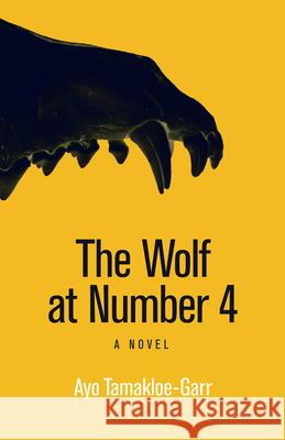 The Wolf at Number 4 Ayo Tamakloe-Garr 9780821423547 Ohio University Press - książka