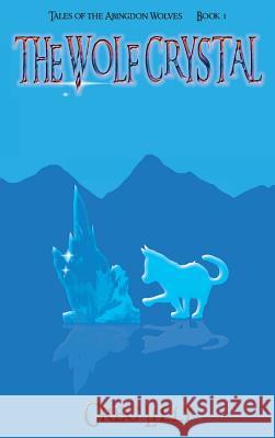 The Wolf Crystal: Tales of the Abingdon Wolves - Book 1 Greg Lilly Brian Bridgeforth Marie Bridgeforth 9781937556112 Cherokee McGhee - książka