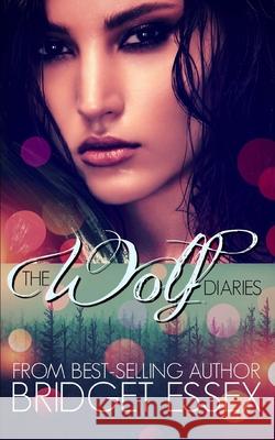 The Wolf Diaries Bridget Essex 9781986587846 Createspace Independent Publishing Platform - książka