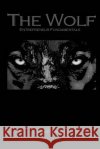 The Wolf: Entrepreneur Fundamentals Sean P. Duron 9781981369829 Createspace Independent Publishing Platform
