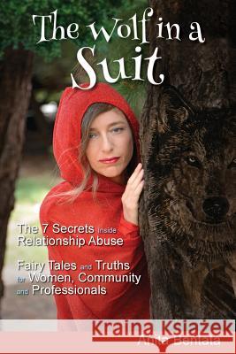 The Wolf in a Suit: The 7 Secrets Inside Relationship Abuse Fairy Tales and Truths for Women, Community and Professionals Anita Bentata 9780994615657 Busybird Publishing - książka