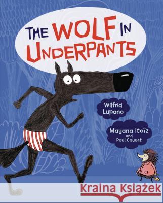 The Wolf in Underpants Wilfrid Lupano Mayana Itoeiz Paul Cuuet 9781541528185 Graphic Universe - książka