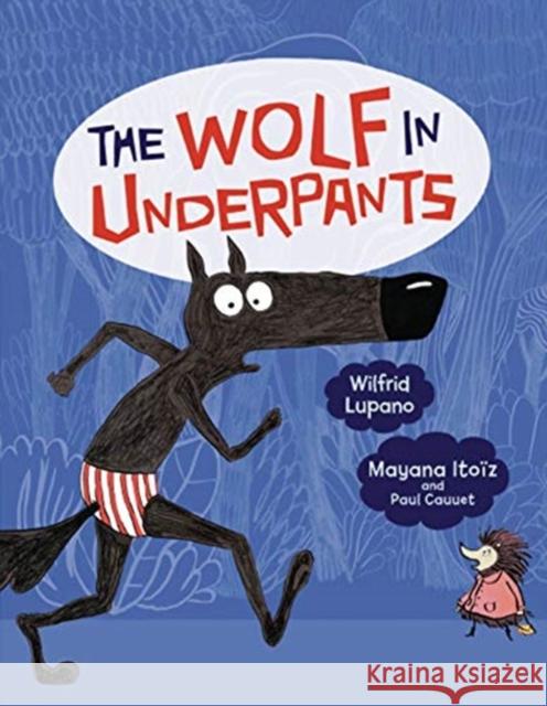 The Wolf in Underpants Wilfrid Lupano Mayana Itoeiz Paul Cuuet 9781541545304 Graphic Universe - książka