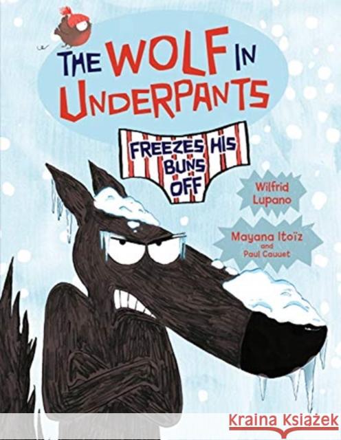 The Wolf in Underpants Freezes His Buns Off Wilfrid Lupano Mayana Itoiz Paul Cauuet 9781541586949 Graphic Universe (Tm) - książka
