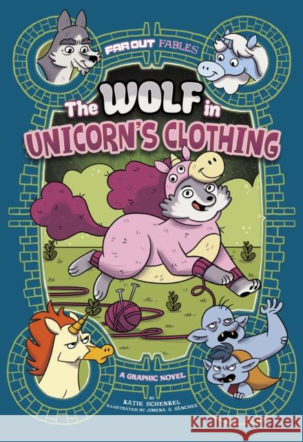 The Wolf in Unicorn's Clothing: A Graphic Novel Katie Schenkel 9781398213180 Capstone Global Library Ltd - książka