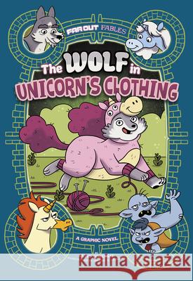The Wolf in Unicorn's Clothing: A Graphic Novel Jimena S. Sanchez Katie Schenkel 9781515883319 Stone Arch Books - książka
