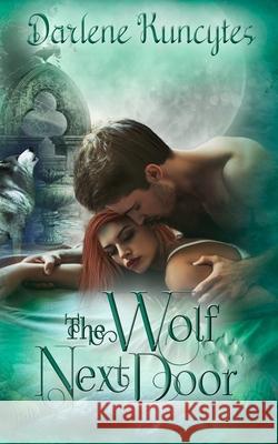 The Wolf Next Door ( A Paranormal Romance) Lex Hupertz Linda Boulanger Darlene Kuncytes 9781088876091 Independently Published - książka