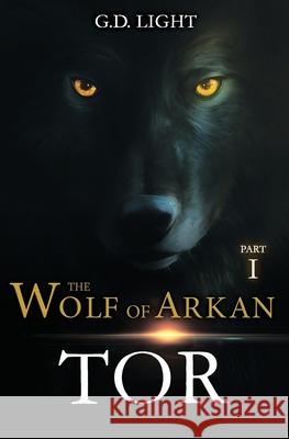 The wolf of Arkan - Part 1: Tor G D Light, Marco Castanò, Alastair McEwen 9798732451504 Independently Published - książka