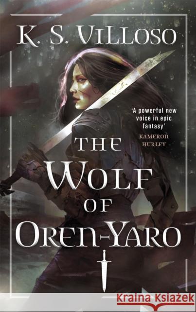 The Wolf of Oren-Yaro: Chronicles of the Wolf Queen Book One K. S. Villoso 9780356514451 Little, Brown Book Group - książka