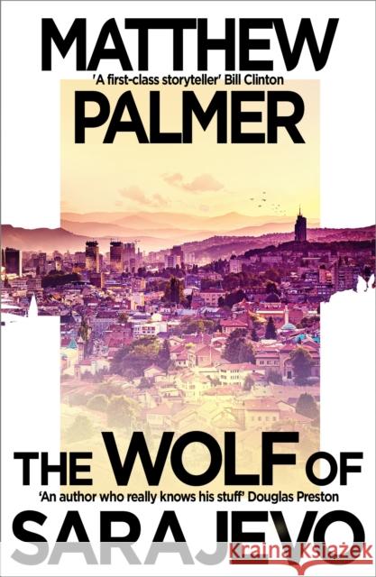 The Wolf of Sarajevo Palmer, Matthew 9781035908905 Bloomsbury Publishing PLC - książka