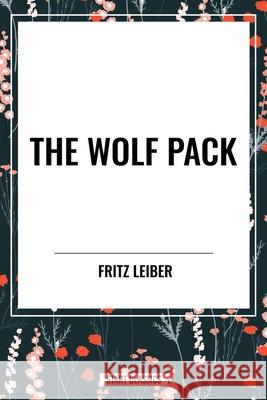 The Wolf Pack Fritz Leiber 9798880923045 Start Classics - książka
