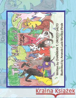 The Wolf Pack (La Manada De Lobos): Origin Story (El Origen De La Historia) Charmian T. Orozco Salto Amanda Lucia Morales-Pirela 9781728310343 Authorhouse - książka