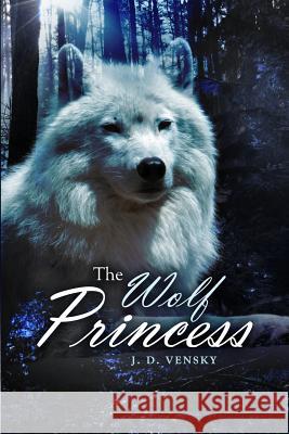 The Wolf Princess J. D. Vensky 9781480932173 Dorrance Publishing Co. - książka