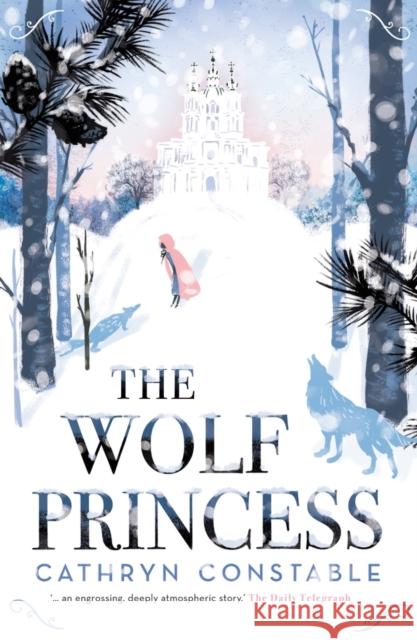 The Wolf Princess Cathryn Constable 9781910002094 Chicken House Ltd - książka