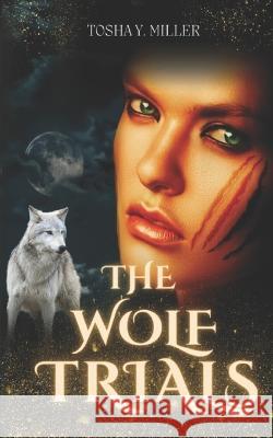 The Wolf Trials: Why Choose Romance Tosha y Miller   9781981075331 Independently Published - książka