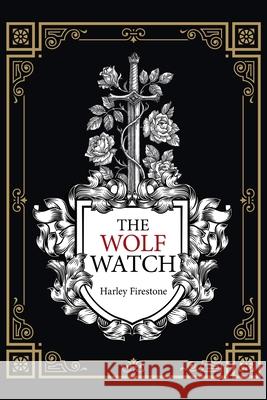 The Wolf Watch Harley Firestone 9781664145443 Xlibris Us - książka