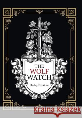 The Wolf Watch Harley Firestone 9781664145450 Xlibris Us - książka