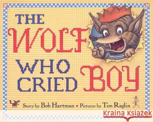 The Wolf Who Cried Boy Bob Hartman Tim Raglin 9780142401590 Puffin Books - książka