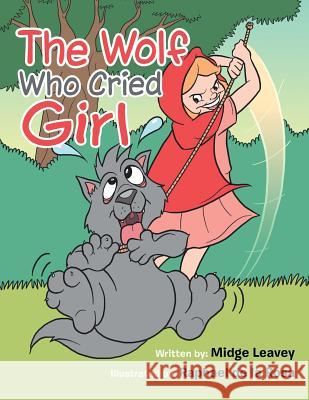 The Wolf Who Cried Girl Midge Leavey 9781481742771 Authorhouse - książka