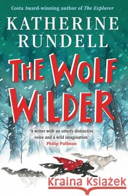 The Wolf Wilder Katherine Rundell 9781526605511 Bloomsbury Publishing PLC - książka