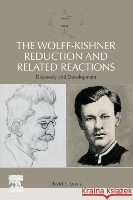 The Wolff-Kishner Reduction and Related Reactions: Discovery and Development David E. Lewis 9780128157275 Elsevier - książka