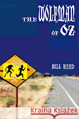 The Wolfman of Oz Bill Reed 9780648764144 Reed Independent - książka