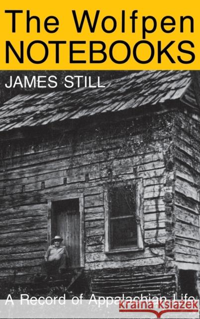 The Wolfpen Notebooks: A Record of Appalachian Life Still, James 9780813117416 University Press of Kentucky - książka