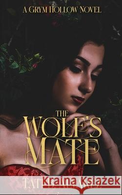 The Wolf's Mate Tati B Alvarez 9798989316847 Tatiana Alvarez - książka