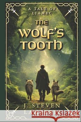 The Wolf's Tooth: A tale of Liamec J. Steven Lamperti 9781734597417 Lamprey Publishing - książka