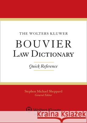 The Wolters Kluwer Bouvier Law Dictionary: Quick Reference Sheppard 9781454818366 Aspen Publishers - książka