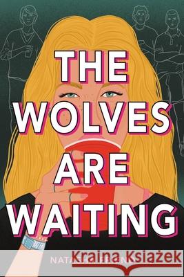 The Wolves Are Waiting Natasha Friend 9780316045315 Little, Brown Books for Young Readers - książka