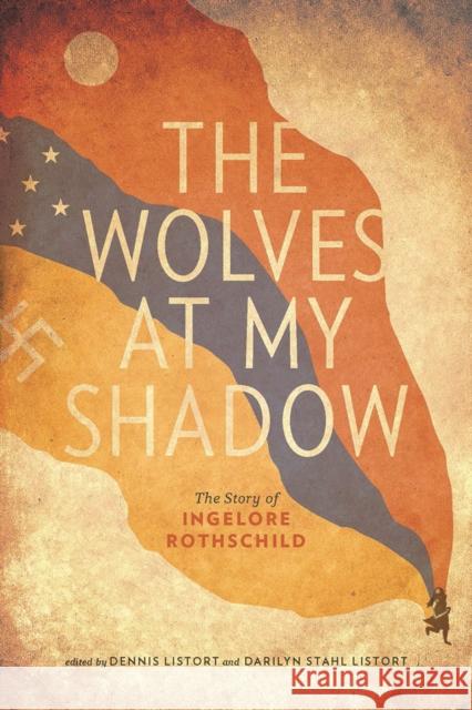 The Wolves at My Shadow: The Story of Ingelore Rothschild Ingelore Rothschild 9781771990615 University of Washington Press - książka