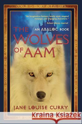 The Wolves of Aam Jane Louise Curry 9781625243140 Candlewood Press - książka