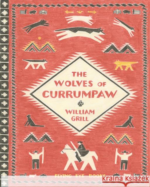 The Wolves of Currumpaw William Grill 9781909263833 Flying Eye Books - książka