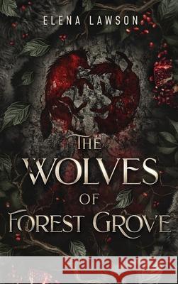 The Wolves of Forest Grove Elena Lawson 9781989723562 Thorn House Publishing - książka