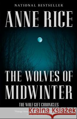 The Wolves of Midwinter: The Wolf Gift Chronicles (2) Anne Rice 9780345805546 Anchor Books - książka