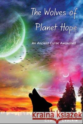 The Wolves of Planet Hope Ecallaw Leachim 9780648427735 Qrc Australia - książka