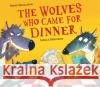 The Wolves Who Came for Dinner Steve Smallman 9781788813334 Little Tiger Press Group