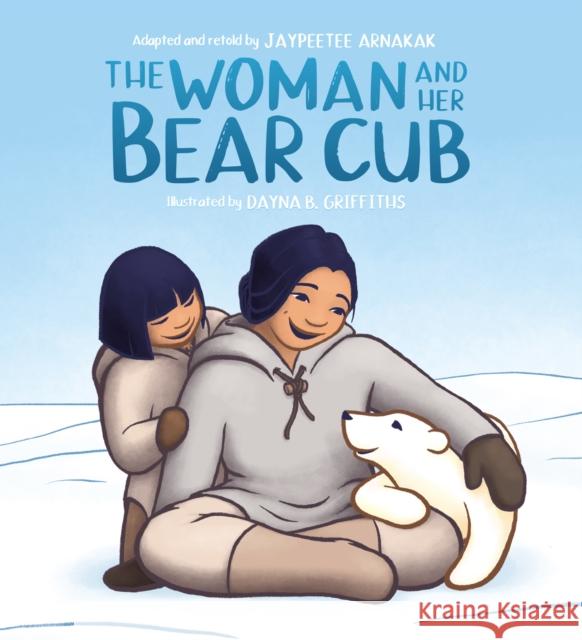 The Woman and Her Bear Cub  9781772274660 Inhabit Media Inc - książka