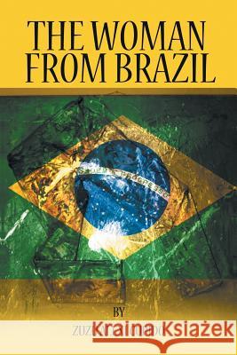 The Woman from Brazil Zuzu Alexi Cupido 9781481769693 Authorhouse - książka