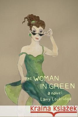 The Woman in Green Larry Lockridge Marcia Scanlon 9781771806152 Iguana Books - książka