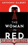 The Woman in Red: classic crime fiction by Lucy Malleson, writing as Anthony Gilbert Anthony Gilbert 9781471920554 The Murder Room