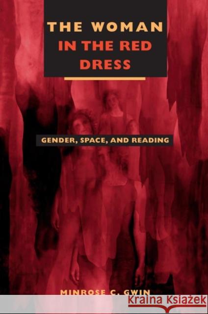 The Woman in Red Dress: Gender, Space, and Reading Minrose Gwin 9780252027321 University of Illinois Press - książka