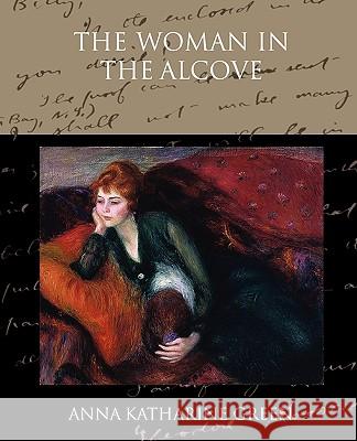The Woman in the Alcove Anna Katharine Green 9781438522746 Book Jungle - książka